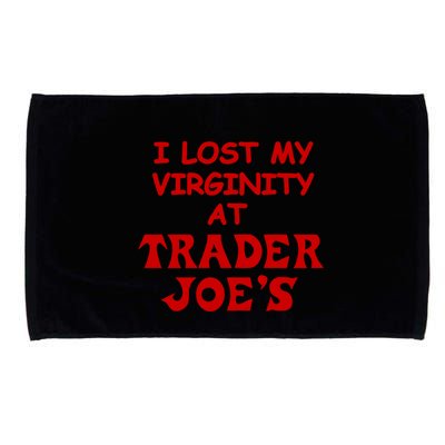 I Lost My Virginity At Trader JoeS Microfiber Hand Towel