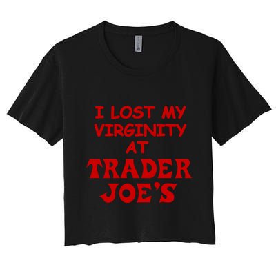 I Lost My Virginity At Trader JoeS Crop Top