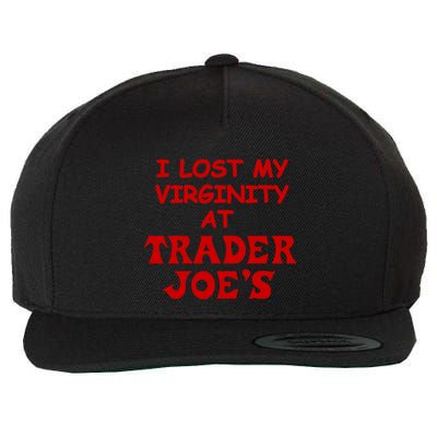 I Lost My Virginity At Trader JoeS Wool Snapback Cap