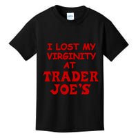 I Lost My Virginity At Trader JoeS Kids T-Shirt