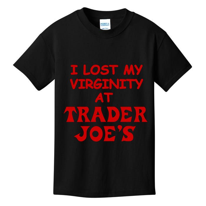 I Lost My Virginity At Trader JoeS Kids T-Shirt