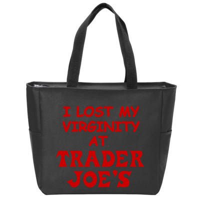 I Lost My Virginity At Trader JoeS Zip Tote Bag