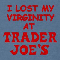 I Lost My Virginity At Trader JoeS Garment-Dyed Sweatshirt