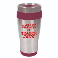 I Lost My Virginity At Trader JoeS 16oz Travel Tumbler
