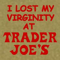 I Lost My Virginity At Trader JoeS Garment-Dyed Women's Muscle Tee