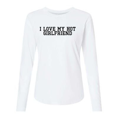 I Love My Hot Girlfriend Womens Cotton Relaxed Long Sleeve T-Shirt