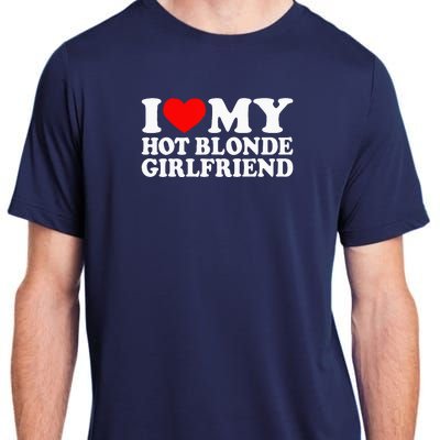 I Love My Hot Blonde Girlfriend I Heart My Blonde Hot GF Adult ChromaSoft Performance T-Shirt