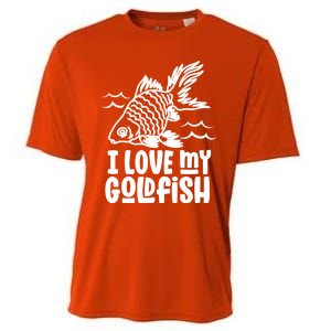 I Love My Goldfish Owner Goldfishs Lover Funny Gift Cooling Performance Crew T-Shirt