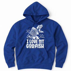 I Love My Goldfish Owner Goldfishs Lover Funny Gift Hoodie