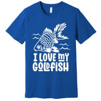 I Love My Goldfish Owner Goldfishs Lover Funny Gift Premium T-Shirt