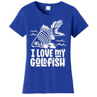 I Love My Goldfish Owner Goldfishs Lover Funny Gift Women's T-Shirt