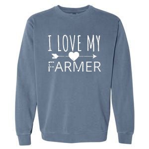 I Love My Farmer Quote Farmers Wife Girlfriend Husband Garment-Dyed Sweatshirt