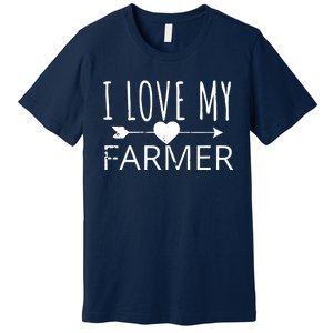 I Love My Farmer Quote Farmers Wife Girlfriend Husband Premium T-Shirt