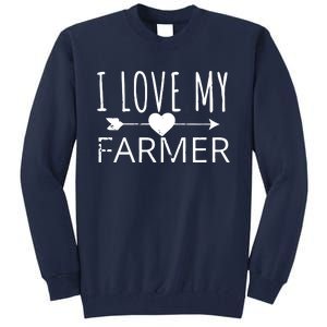 I Love My Farmer Quote Farmers Wife Girlfriend Husband Tall Sweatshirt