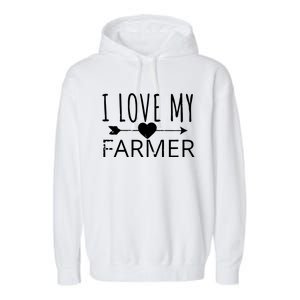 I Love My Farmer Quote Farmers Wife Girlfriend Husband Garment-Dyed Fleece Hoodie