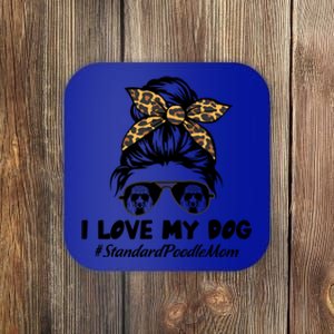 I Love My Dog Standard Poodle Mom Messy Bun Hair Mom Life Gift Coaster