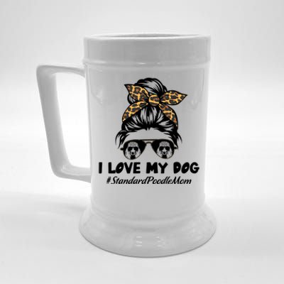 I Love My Dog Standard Poodle Mom Messy Bun Hair Mom Life Gift Beer Stein