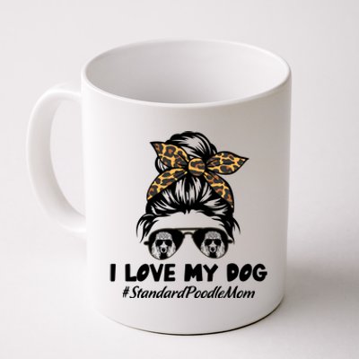 I Love My Dog Standard Poodle Mom Messy Bun Hair Mom Life Gift Coffee Mug