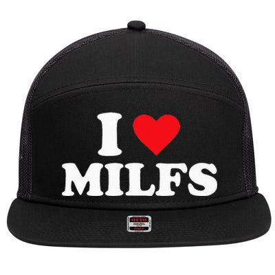 I Love MILFs 7 Panel Mesh Trucker Snapback Hat