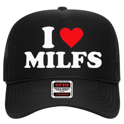 I Love MILFs High Crown Mesh Back Trucker Hat