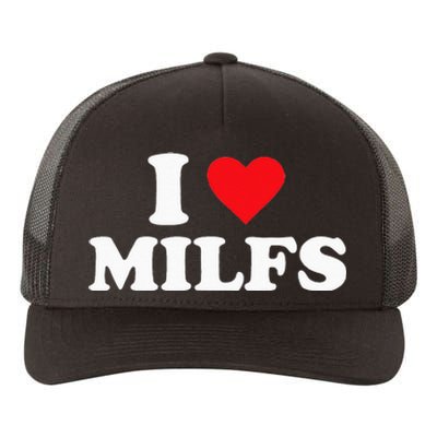 I Love MILFs Yupoong Adult 5-Panel Trucker Hat