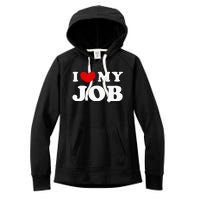 I Love My Job I Heart My Job Women's Fleece Hoodie