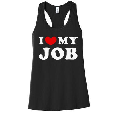 I Love My Job I Heart My Job Women's Racerback Tank