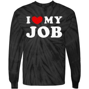 I Love My Job I Heart My Job Tie-Dye Long Sleeve Shirt