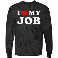 I Love My Job I Heart My Job Tie-Dye Long Sleeve Shirt