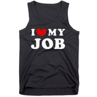 I Love My Job I Heart My Job Tank Top