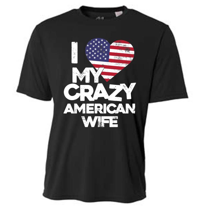 I Love My Crazy American Wife Funny Married Couple Cooling Performance Crew T-Shirt