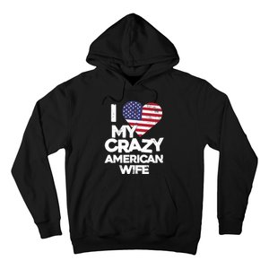 I Love My Crazy American Wife Funny Married Couple Hoodie