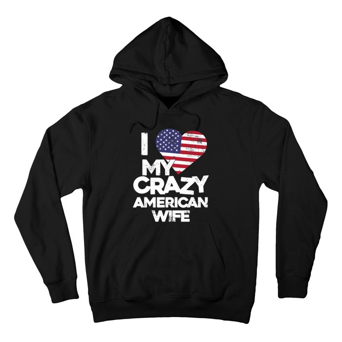 I Love My Crazy American Wife Funny Married Couple Hoodie