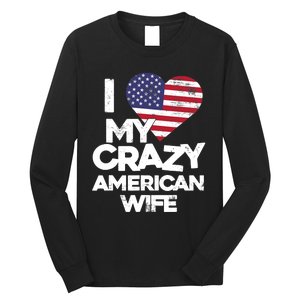 I Love My Crazy American Wife Funny Married Couple Long Sleeve Shirt