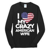 I Love My Crazy American Wife Funny Married Couple Tall Long Sleeve T-Shirt