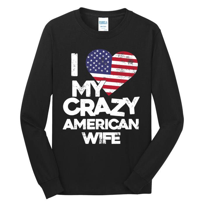 I Love My Crazy American Wife Funny Married Couple Tall Long Sleeve T-Shirt