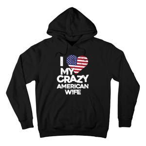 I Love My Crazy American Wife Funny Married Couple Tall Hoodie