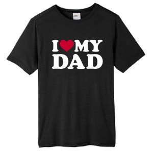 I Love My Dad Cool Gift Tall Fusion ChromaSoft Performance T-Shirt