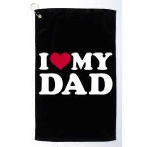 I Love My Dad Cool Gift Platinum Collection Golf Towel