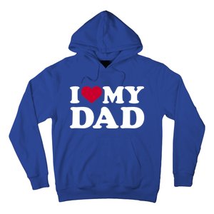 I Love My Dad Cool Gift Hoodie