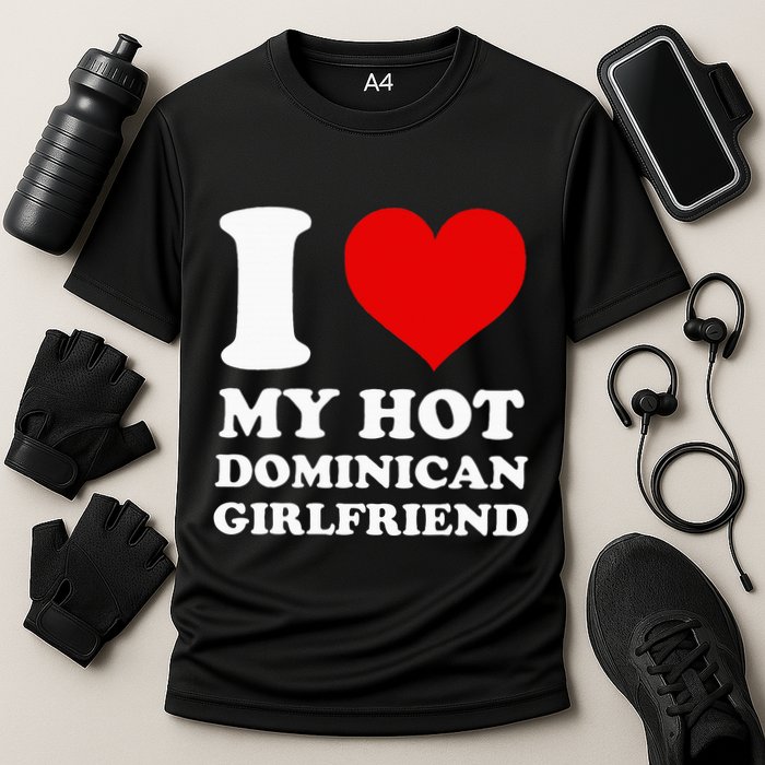 I Love My Hot Dominican Girlfriend I Heart My Dominican Gf Cooling Performance Crew T-Shirt
