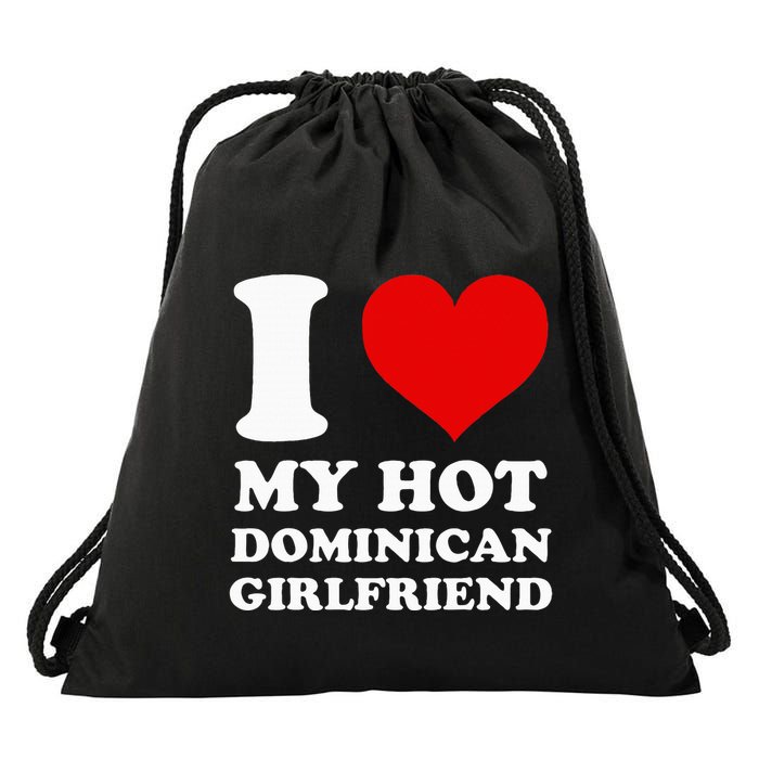 I Love My Hot Dominican Girlfriend I Heart My Dominican Gf Drawstring Bag