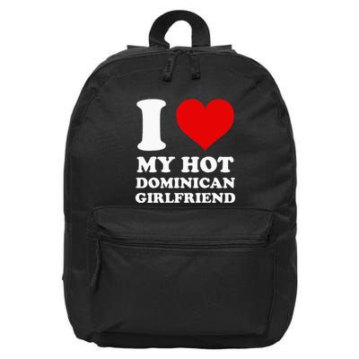 I Love My Hot Dominican Girlfriend I Heart My Dominican Gf 16 in Basic Backpack