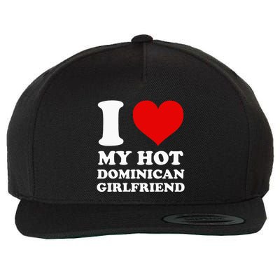 I Love My Hot Dominican Girlfriend I Heart My Dominican Gf Wool Snapback Cap