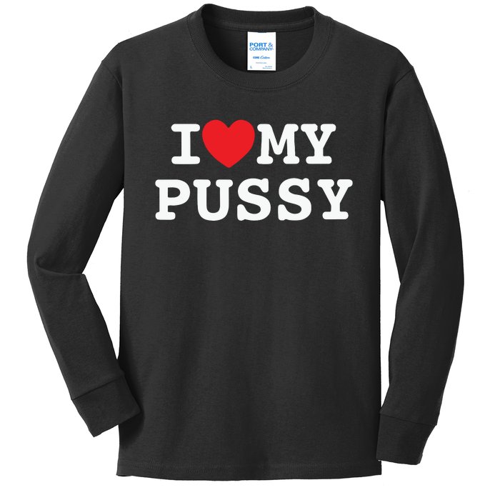 I Love My Pussy Kids Long Sleeve Shirt