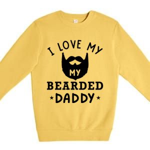 I Love My Bearded Dad Gift For Dad With Beard Father's Day Great Gift Premium Crewneck Sweatshirt