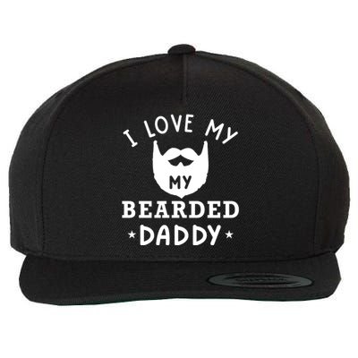 I Love My Bearded Dad Gift For Dad With Beard Father's Day Great Gift Wool Snapback Cap