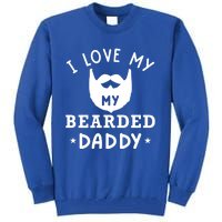 I Love My Bearded Dad Gift For Dad With Beard Father's Day Great Gift Tall Sweatshirt