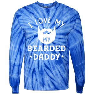 I Love My Bearded Dad Gift For Dad With Beard Father's Day Great Gift Tie-Dye Long Sleeve Shirt