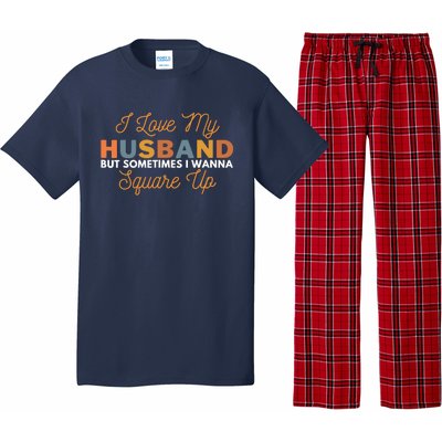 I Love My Husband But Sometimes I Wanna Square Up Pajama Set